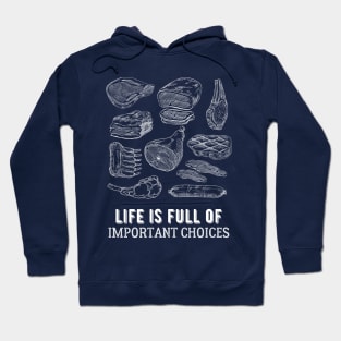 Life is Full of Important Meat Choices Hoodie